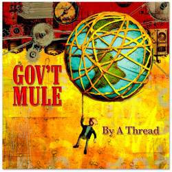 Gov't Mule : By a Thread